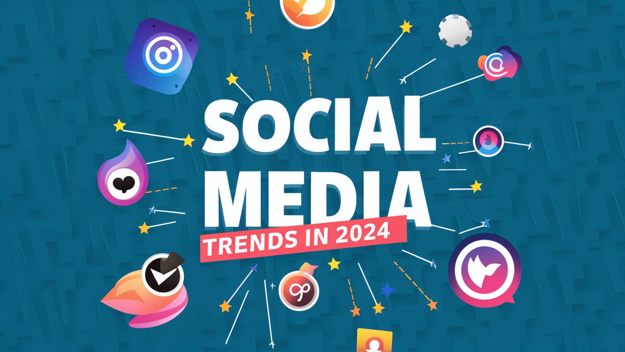 Social Media Trends 2024: Strategies to Boost Your Business